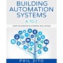 Building Automation Systems A To Z: How To Survive In A World Full Of Bas