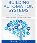 Building Automation Systems A To Z: How To Survive In A World Full Of Bas