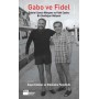 Gabo ve Fidel Gabriel Garcia Marquez ve Fidel Castro: Bir Dostluğun Hikayesi