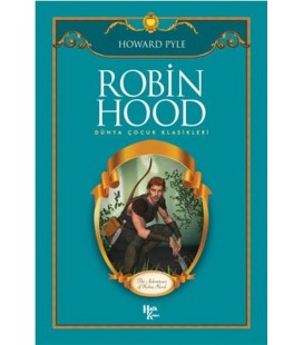 Robin Hood - Dünya Çocuk Klasikleri - Howard Pyle -Halk Kitabevi