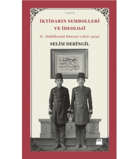 İktidarın Sembolleri ve İdeoloji II. Abdülhamid Dönemi (1876-1909)