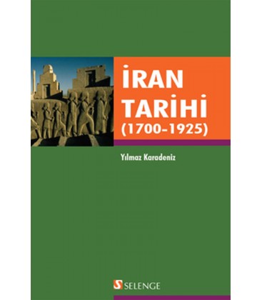 İran Tarihi (1700 - 1925) Yayınevi : Selenge