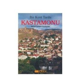 Bir Kent Tarihi Kastamonu Eren Yayınları
