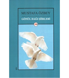 Gönül Dağı Şiirleri Yazar: Mustafa Özbey