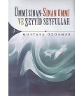 Ümmi Sinan - Sinan Ümmi Ve Seyyid Seyfullah Yazar: Mustafa Özdamar