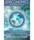 Spirconomics How To Snatch Back The Future - Marcia Schafer