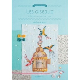 Les oiseaux à broder au point de croix - Hélène Le Berre
