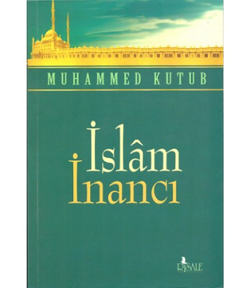 İslam İnancı Yayıncı: Risale Yayınları