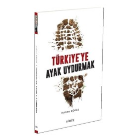 Türkiye'ye Ayak Uydurmak - Halime Kökçe - Görüş Yayınları