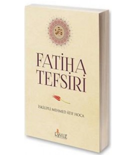 Fatiha Tefsiri - İskilipli Muhammed Atıf Hoca - Risale Yayınları