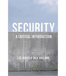 Security - A Critical Introduction - Dr Lee Jarvis, Jack Holland