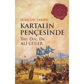 Türkün Tarihi Kartalın Pençesinde - Ali Güler