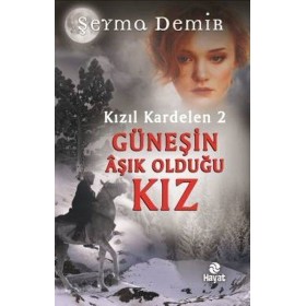 Kızıl Kardelen 2-Güneşin Aşık Olduğu Kız Yayınevi : Hayat Yayıncılık