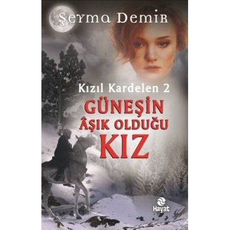 Kızıl Kardelen 2-Güneşin Aşık Olduğu Kız Yayınevi : Hayat Yayıncılık