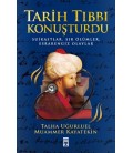 Tarih Tıbbı Konuşturdu Yayınevi : Timaş Yayınları