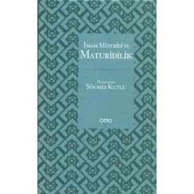 İmam Maturidi ve Maturidilik - Sönmez Kutlu - Otto Yayınları