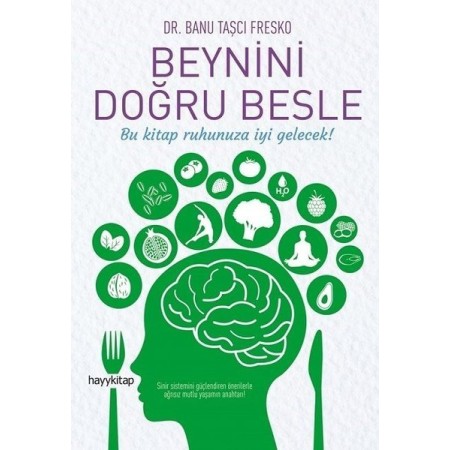 Beynini Doğru Besle Bu kitap ruhunuza iyi gelecek! - Banu Taşçı Fresko - Hayykitap