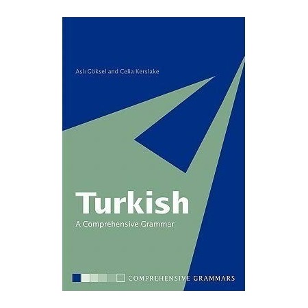 Turkish: A Comprehensive Grammar - Celia Kerslake , Aslı Göksel - Taylor and Francis