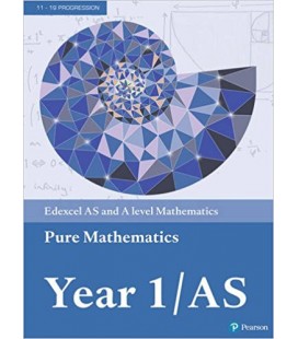 Edexcel AS and A level Mathematics Pure Mathematics Year 1/AS