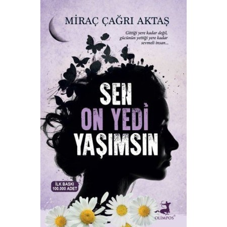Sen On Yedi Yaşımsın Yazar: Miraç Çağrı Aktaş