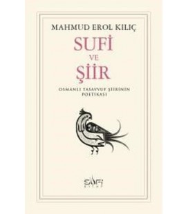 Sufi ve Şiir Osmanlı Tasavvuf Şiirinin Poetikası