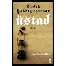 Üstad Yazar: Sadık Yalsızuçanlar