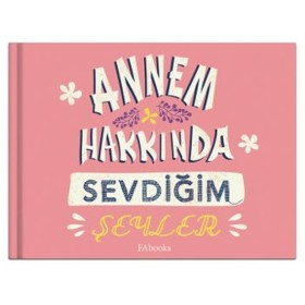 Annem Hakkında Sevdiğim Şeyler