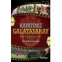 Hayatımız Galatasaray Futbolun Edebiyatla Buluşması