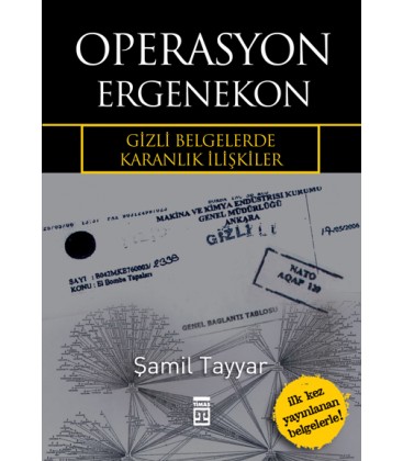 Operasyon Ergenekon - Gizli Belgelerde Karanlık İlişkiler Şamil Tayyar