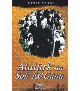 Atatürk'ün Son 100 Günü - Cevat Şenol
