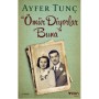 Ömür Diyorlar Buna Yazar: Ayfer Tunç