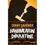 Hanımların Dikkatine Yazar: Seray Şahiner