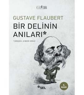 Bir Delinin Anıları - Gustave Flaubert Çevirmen Burak Zeybek - Sel Yayıncılık