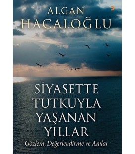 Siyasette Tutkuyla Yaşanan Yıllar - Algan Hacaloğlu Yayınevi  Cinius