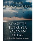 Siyasette Tutkuyla Yaşanan Yıllar - Algan Hacaloğlu Yayınevi  Cinius