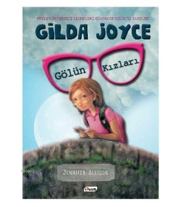 Gilda Joyce Gölün Kızları - Jennifer Allison - Teen Yayınları