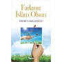 Farkınız İslam Olsun