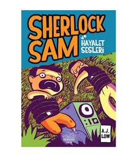 Sherlock Sam ve Hayalet Sesleri - A. J. Low - Nemesis Çocuk