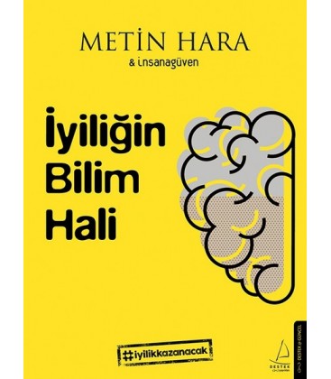 İyiliğin Bilim Hali - Metin Hara - Destek Yayınları