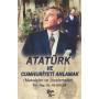 Atatürk Ve Cumhuriyeti Anlamak