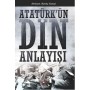 Atatürkün Din Anlayışı