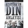 Atatürkün Din Anlayışı