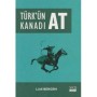 Türk'ün Kanadı At - Lütfi Bergen - Yazıgen Yayınevi