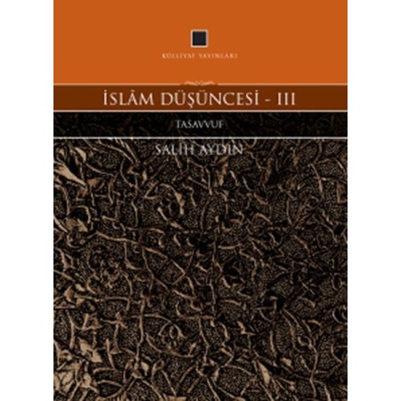 İslam Düşüncesi 3 - Tasavvuf - Salih Aydın - Külliyat Yayınları