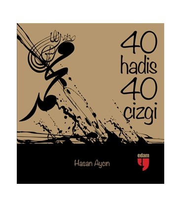 40 Hadis 40 Çizgi - Hasan Aycın - Edam Yayınları