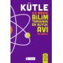 Kütle - İlk Madde, Bilim Tarihinin En Büyük Avı - Ian Sample