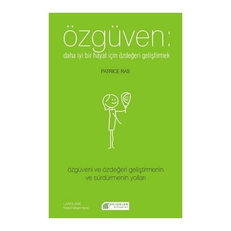 Özgüven - Daha İyi Bir Hayat İçin Özdeğeri Geliştirmek - Patrice Ras - Akılçelen Kitaplar