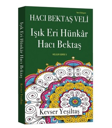 Işık Eri Hünkar Hacı Bektaş-Veliler Serisi 3 - Kevser Yeşiltaş - GüzelDünya