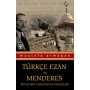 Türkçe Ezan ve Menderes - Mustafa Armağan - Timaş Yayınları