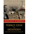 Türkçe Ezan ve Menderes - Mustafa Armağan - Timaş Yayınları